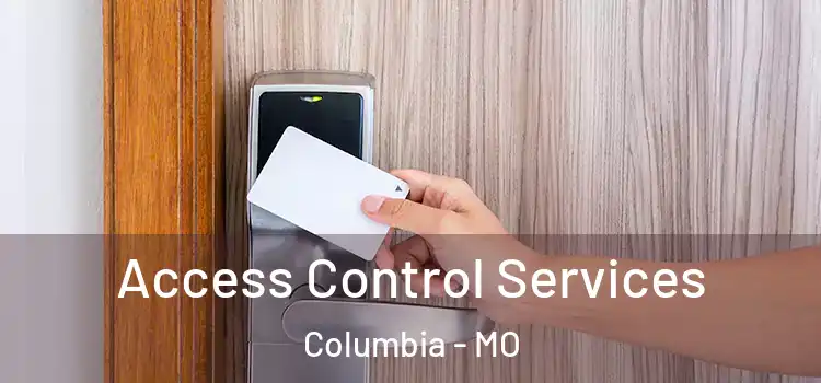 Access Control Services Columbia - MO