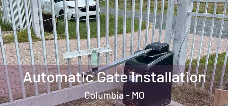  Automatic Gate Installation Columbia - MO