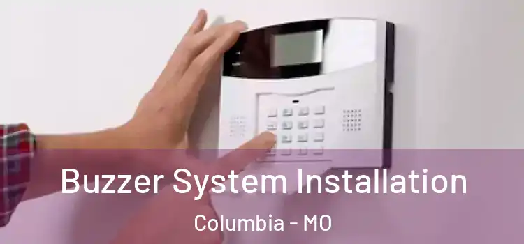 Buzzer System Installation Columbia - MO