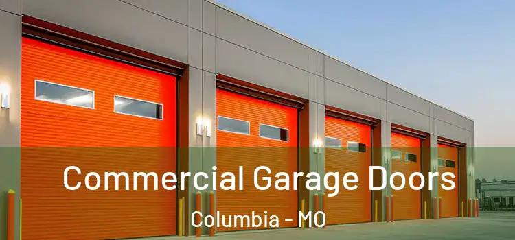  Commercial Garage Doors Columbia - MO