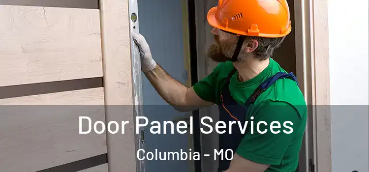 Door Panel Services Columbia - MO