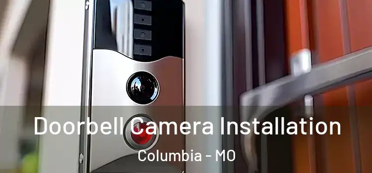  Doorbell Camera Installation Columbia - MO