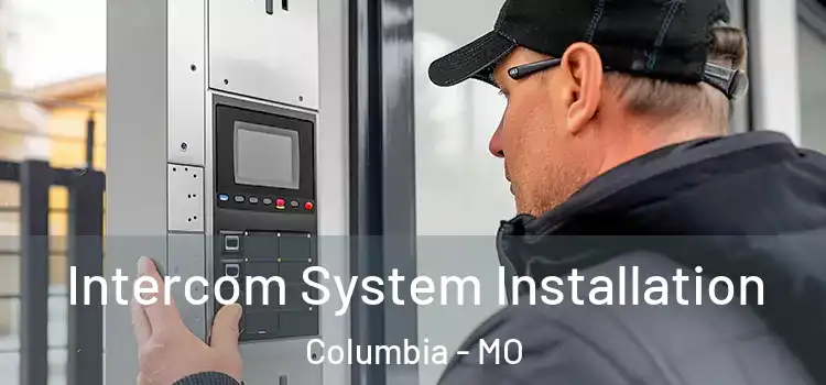  Intercom System Installation Columbia - MO