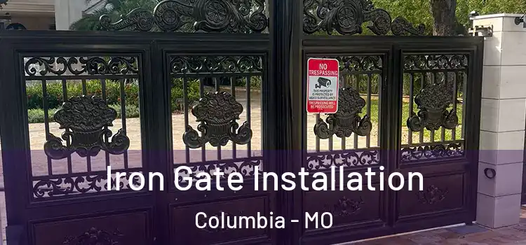  Iron Gate Installation Columbia - MO