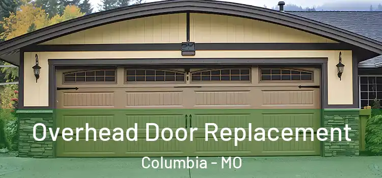  Overhead Door Replacement Columbia - MO
