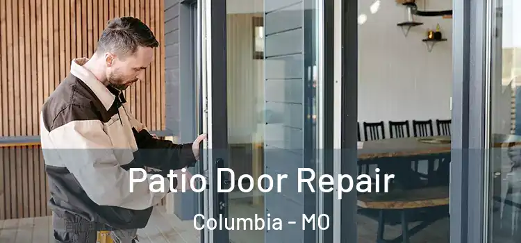 Patio Door Repair Columbia - MO
