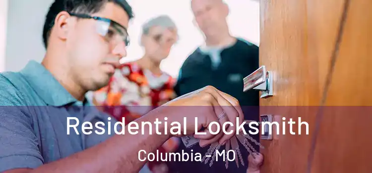  Residential Locksmith Columbia - MO