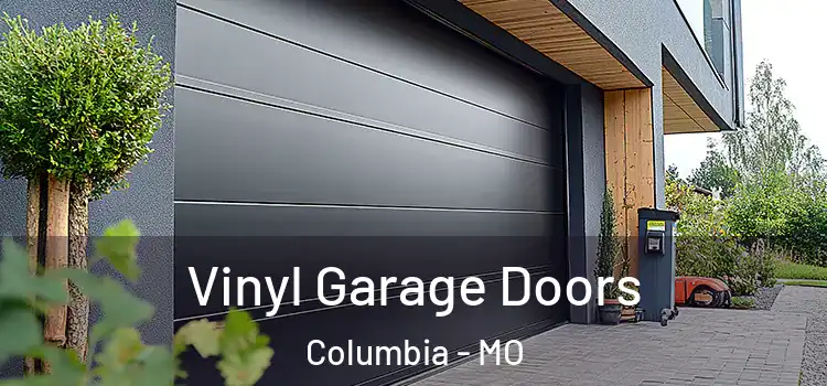  Vinyl Garage Doors Columbia - MO